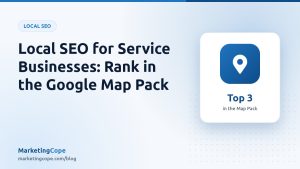 Local SEO for service businesses: rank in the Google Map Pack